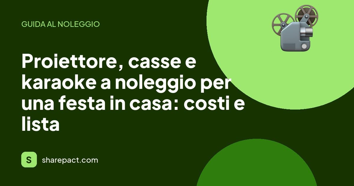 Proiettore, casse e karaoke a noleggio per una festa in casa: costi e lista