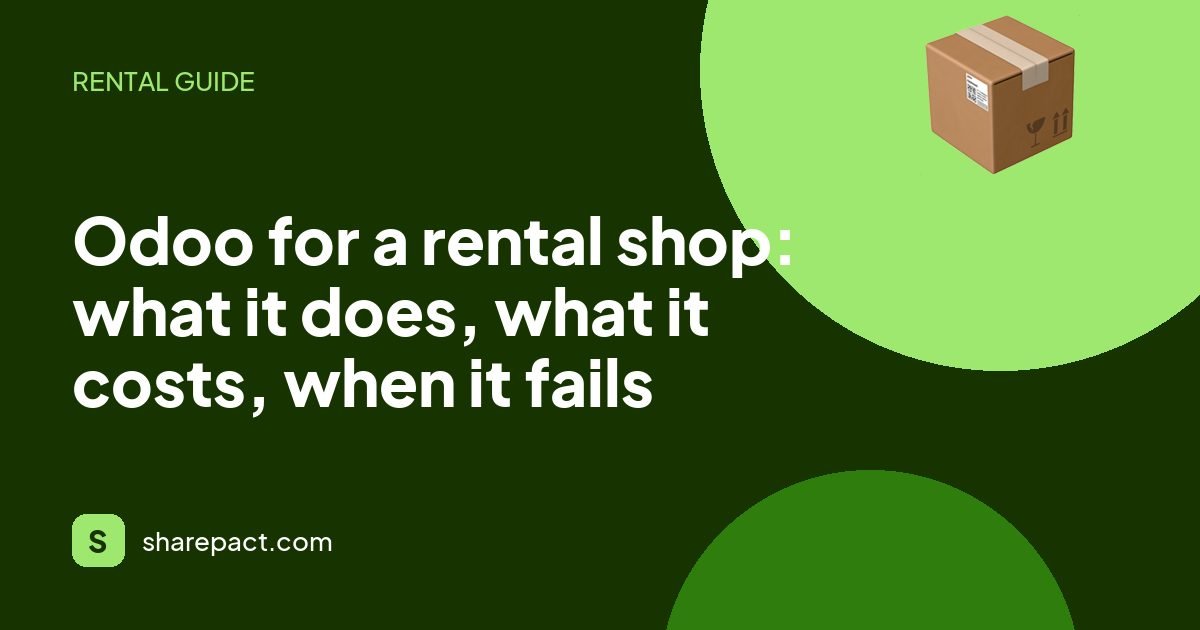 Odoo for a rental shop: what it does, what it costs, when it fails
