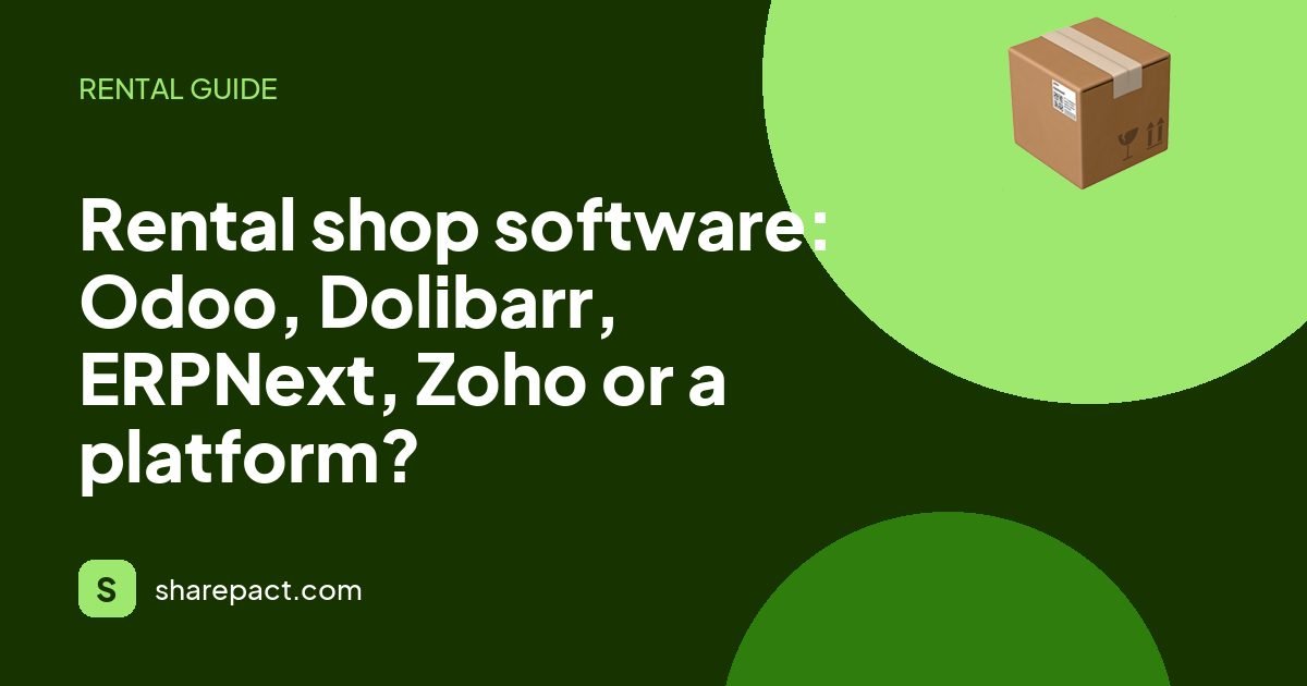 Rental shop software: Odoo, Dolibarr, ERPNext, Zoho or a platform?